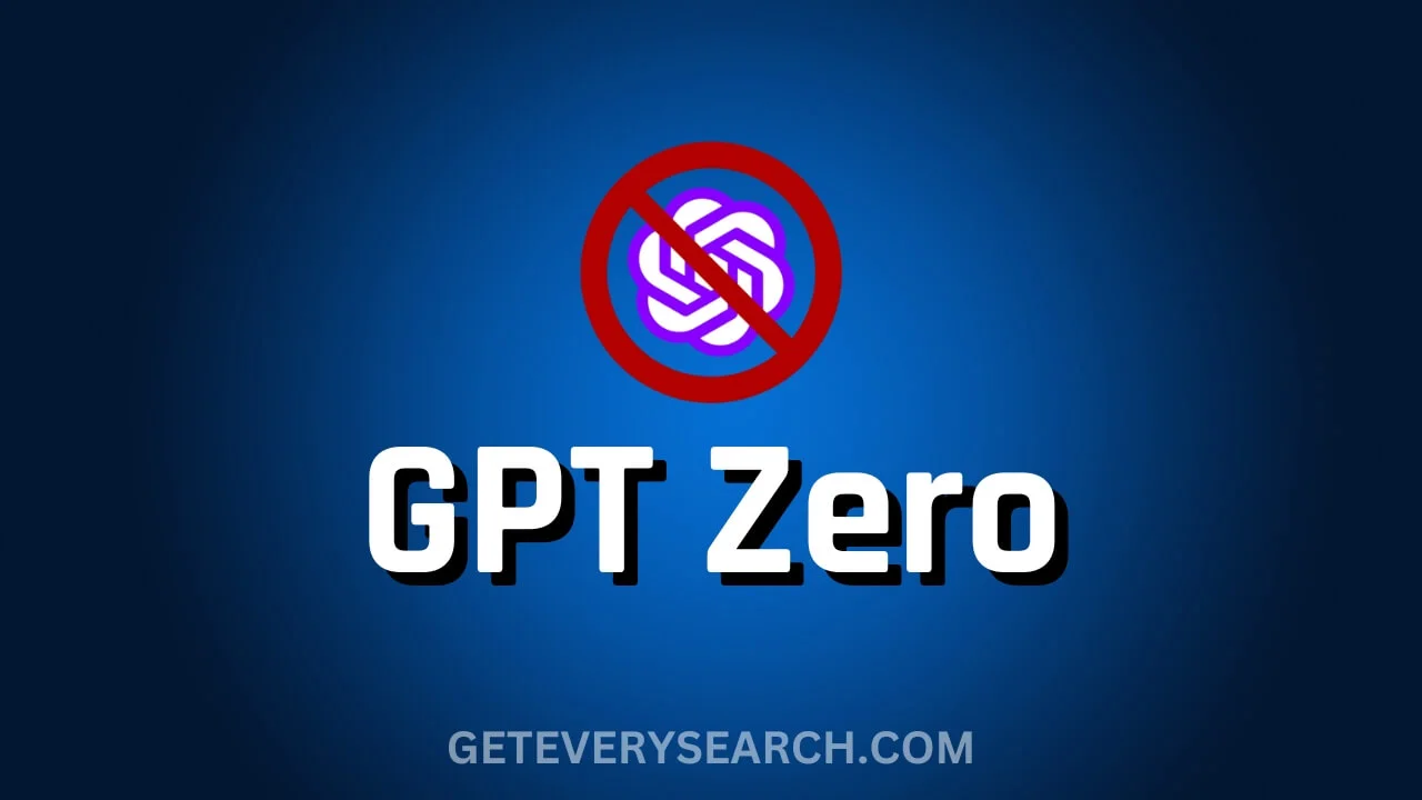 GPT Zero GetEverySearch