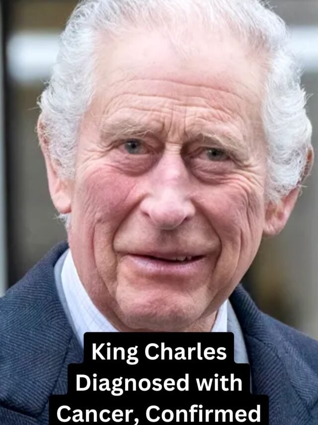 King Charles Diagnosed with Cancer, Confirmed by Buckingham Palace